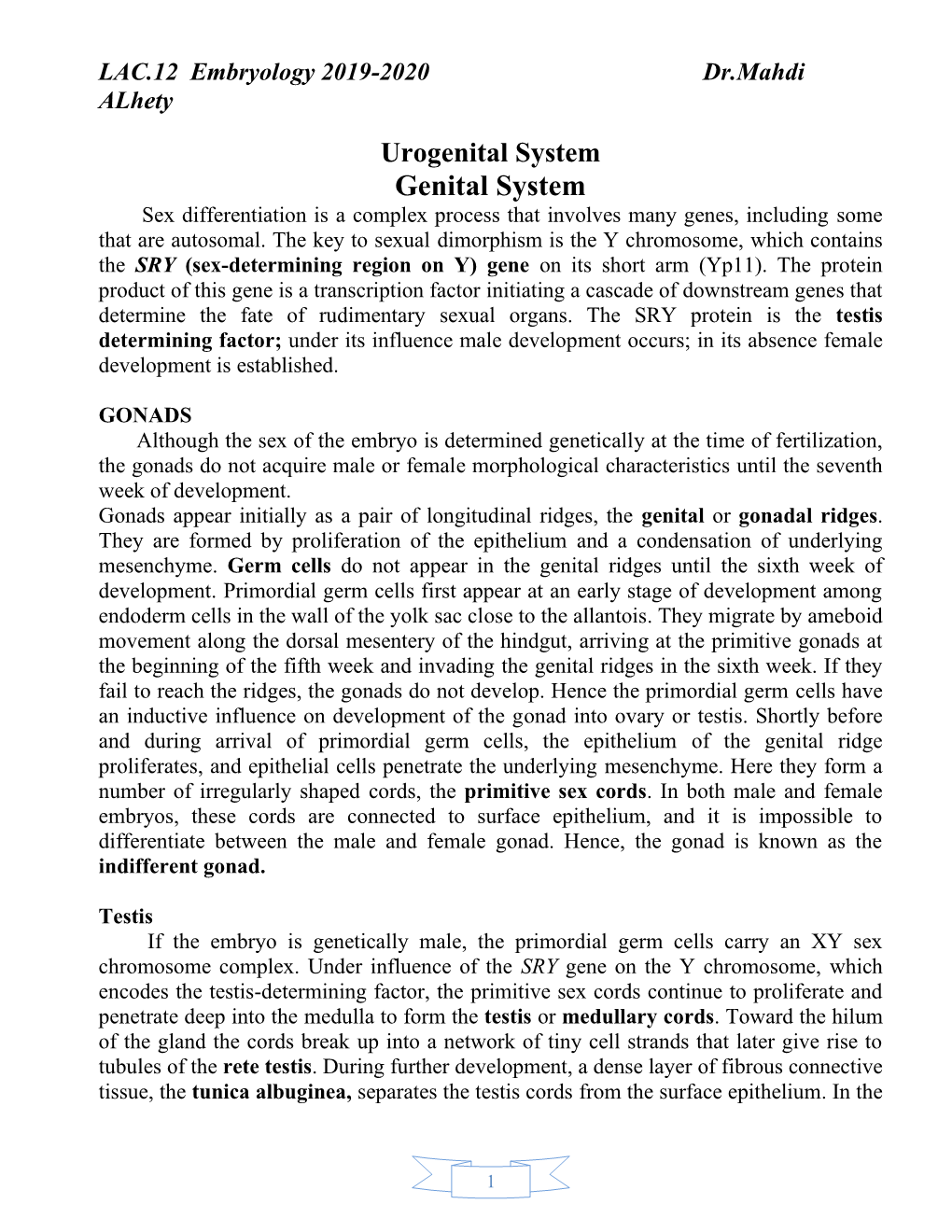 Genital System Genital System Sex Differentiation Is a Complex Process That Involves Many Genes, Including Some That Are Autosomal