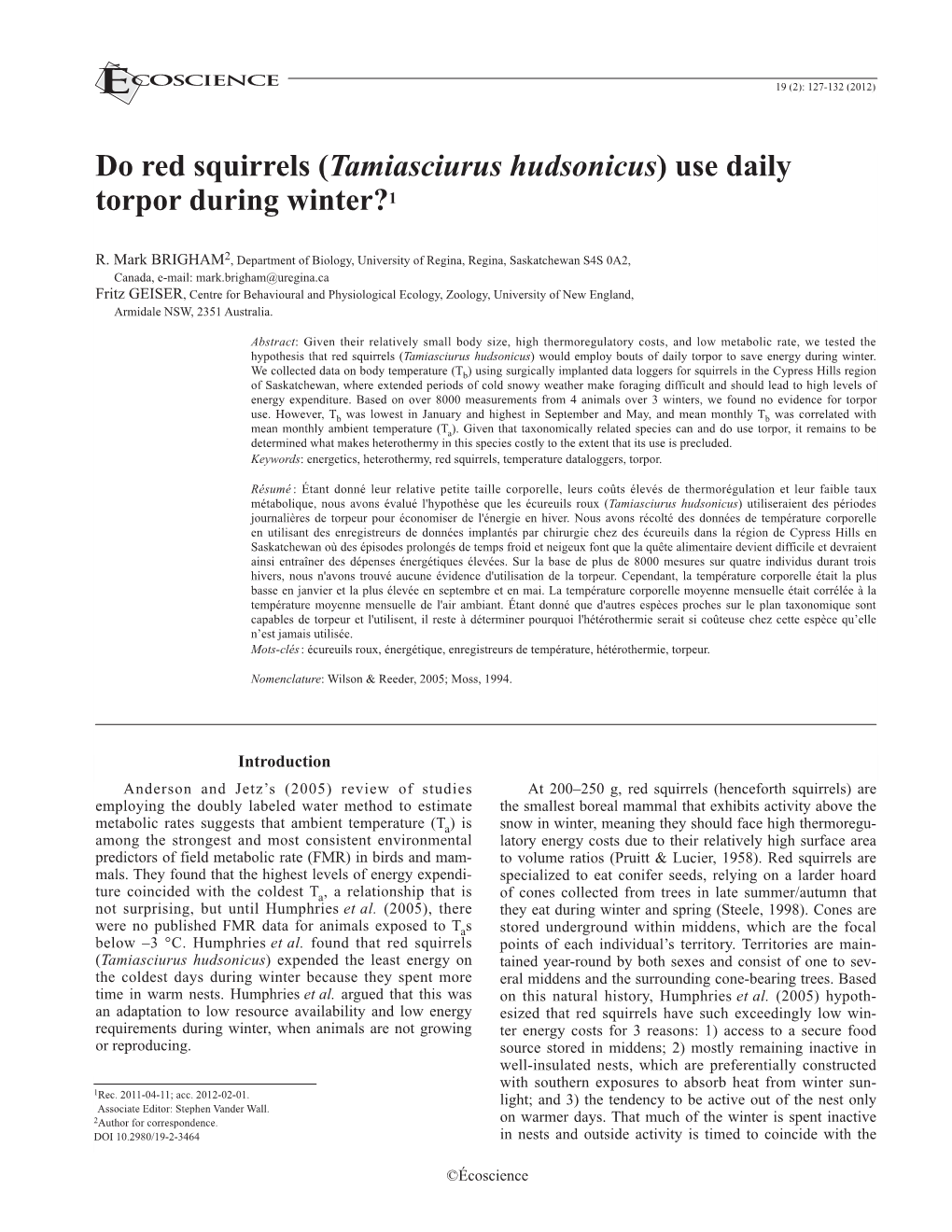 Do Red Squirrels (Tamiasciurus Hudsonicus) Use Daily Torpor During Winter?1