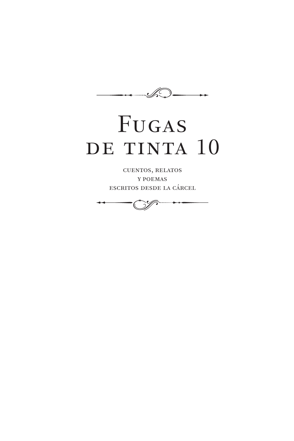 Fugas De Tinta 10 Cuentos, Relatos Y Poemas Escritos Desde La Cárcel