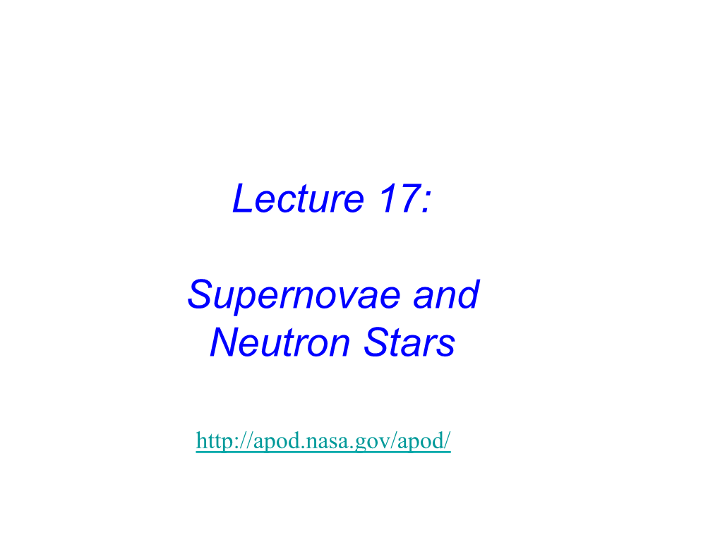 Lecture 17: Supernovae and Neutron Stars