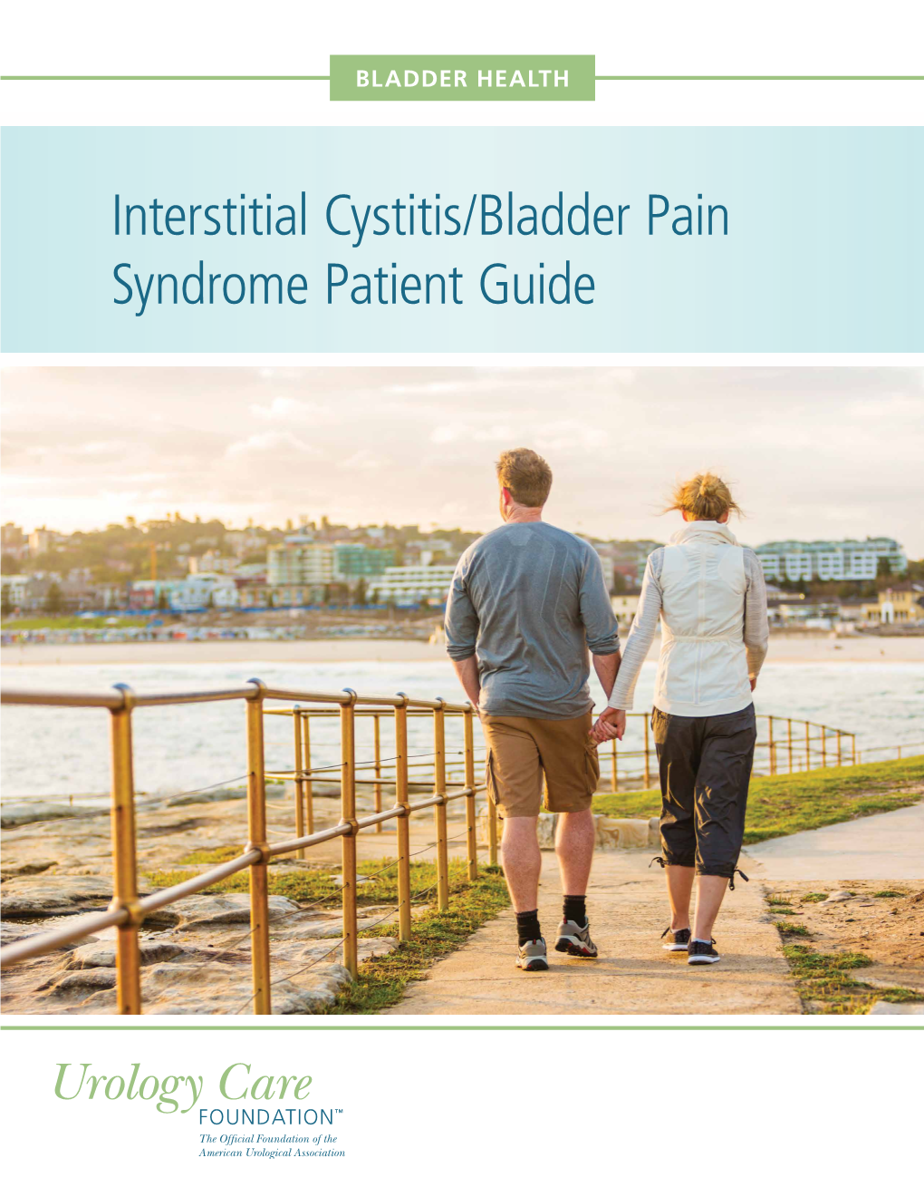 Interstitial Cystitis/Bladder Pain Syndrome Patient Guide Table of Contents Urology Care Foundation Bladder Health Committee