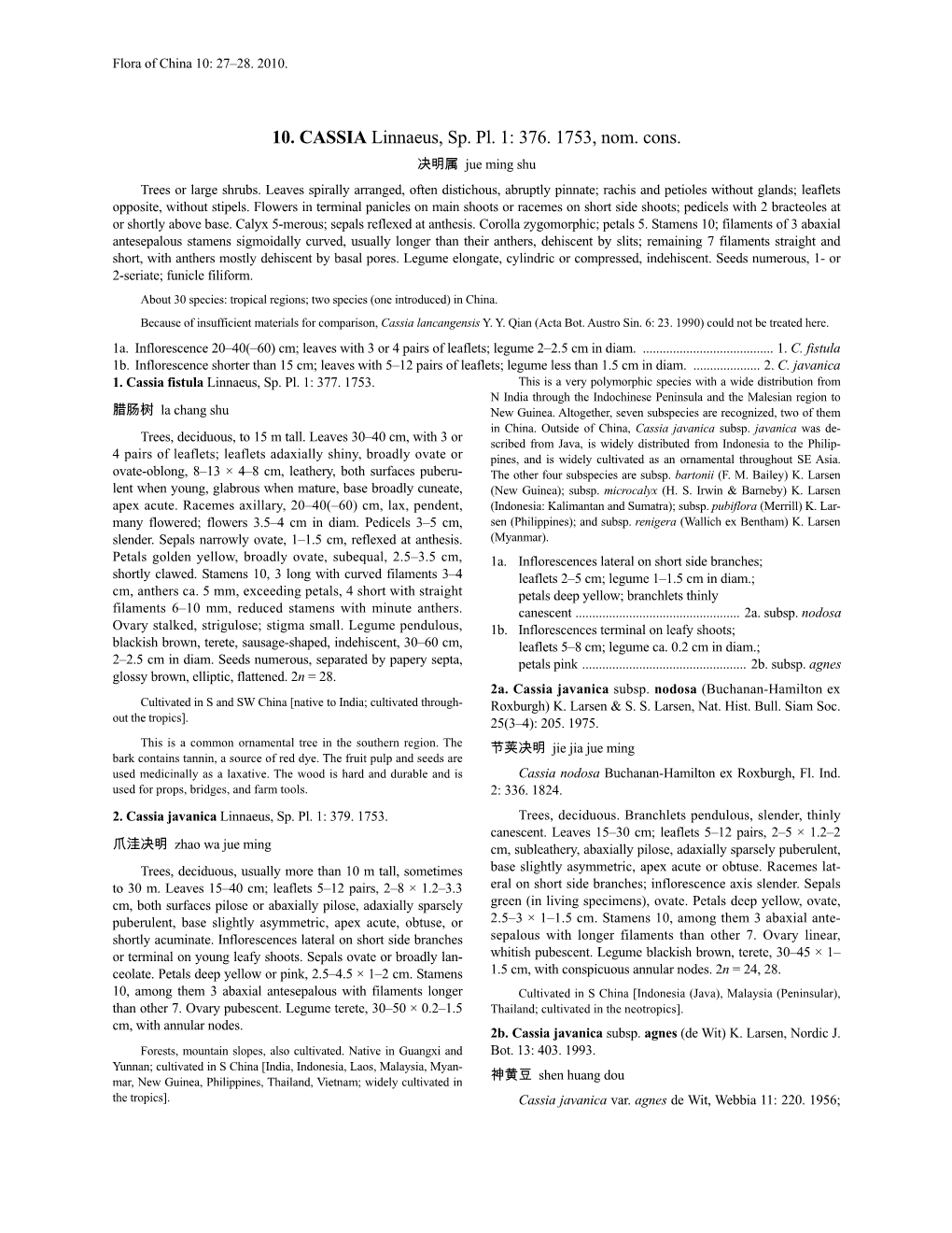 10. CASSIA Linnaeus, Sp. Pl. 1: 376. 1753, Nom. Cons. 决明属 Jue Ming Shu Trees Or Large Shrubs