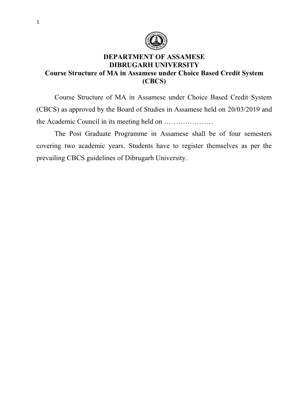 DEPARTMENT of ASSAMESE DIBRUGARH UNIVERSITY Course Structure of MA in Assamese Under Choice Based Credit System (CBCS)