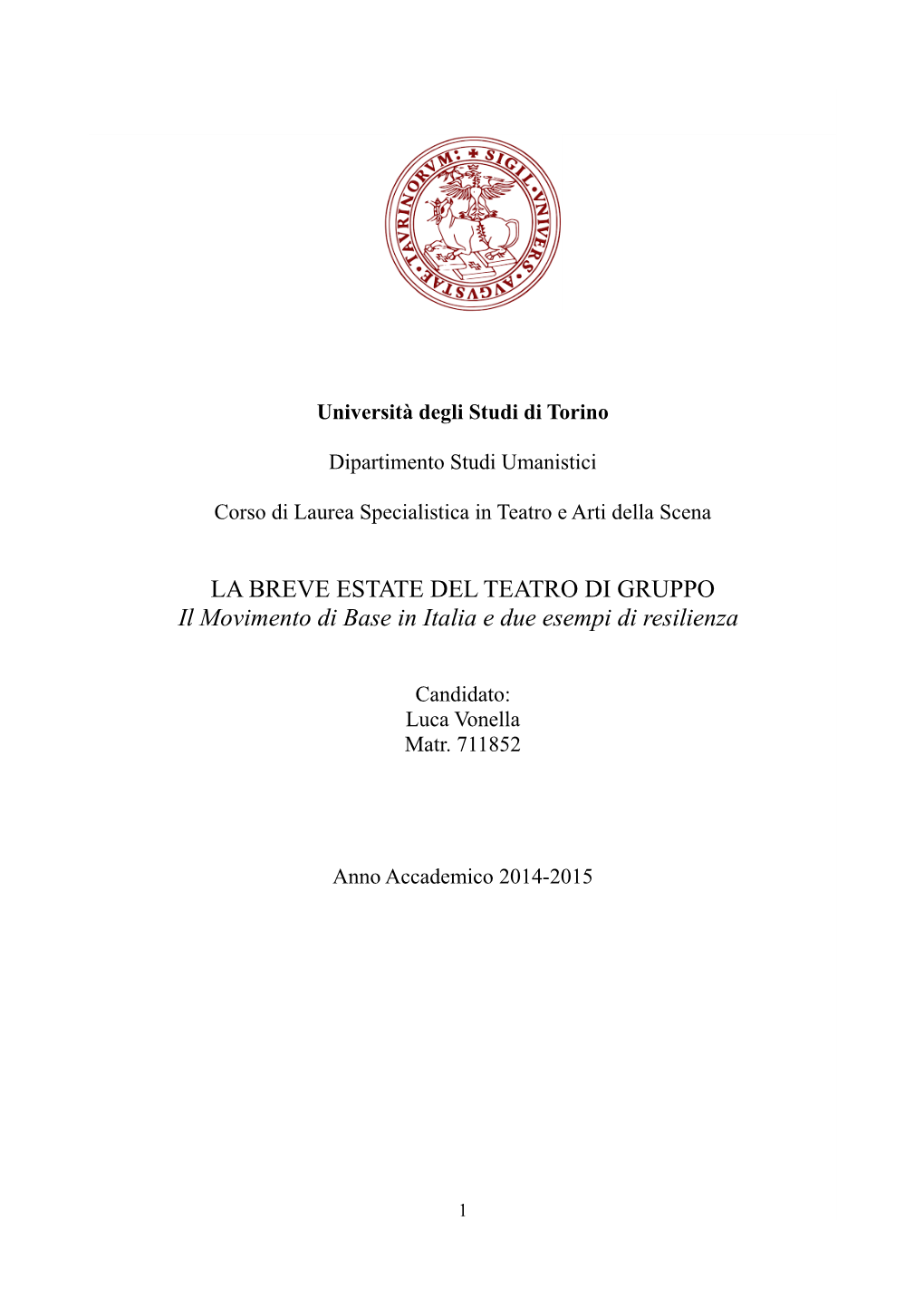 LA BREVE ESTATE DEL TEATRO DI GRUPPO Il Movimento Di Base in Italia E Due Esempi Di Resilienza