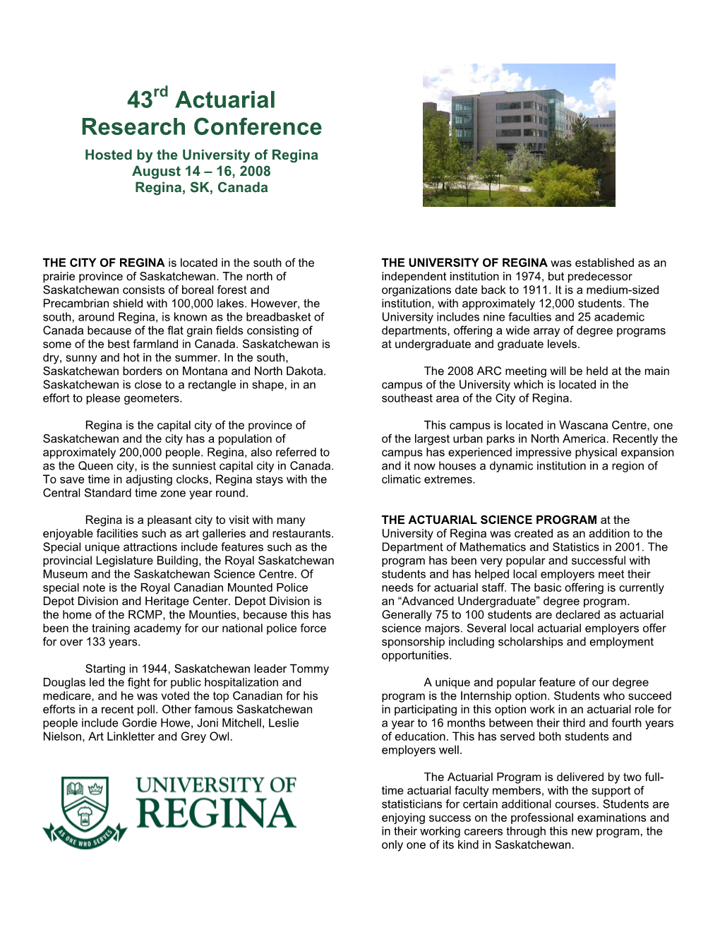 43Rd Actuarial Research Conference Hosted by the University of Regina August 14 – 16, 2008 Regina, SK, Canada