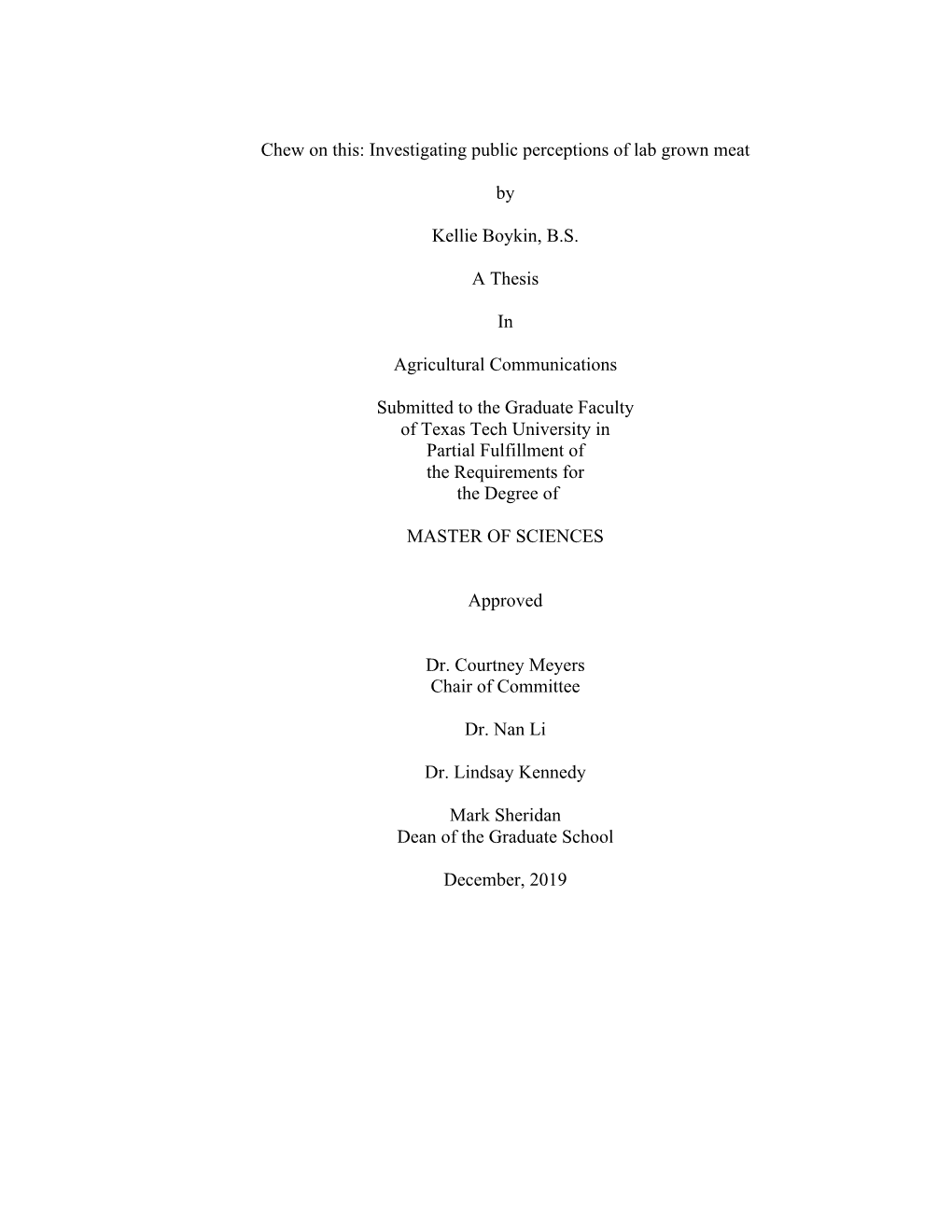 Chew on This: Investigating Public Perceptions of Lab Grown Meat by Kellie Boykin, B.S. a Thesis in Agricultural Communications