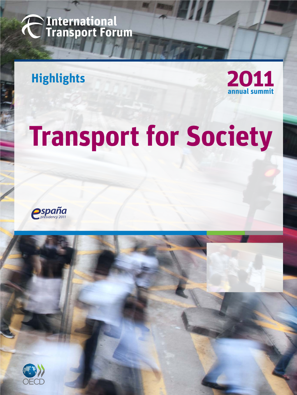 Enrique Peñalosa: “A Powerful Symbol” 22 Transport for Society: Key Messages from Ministers