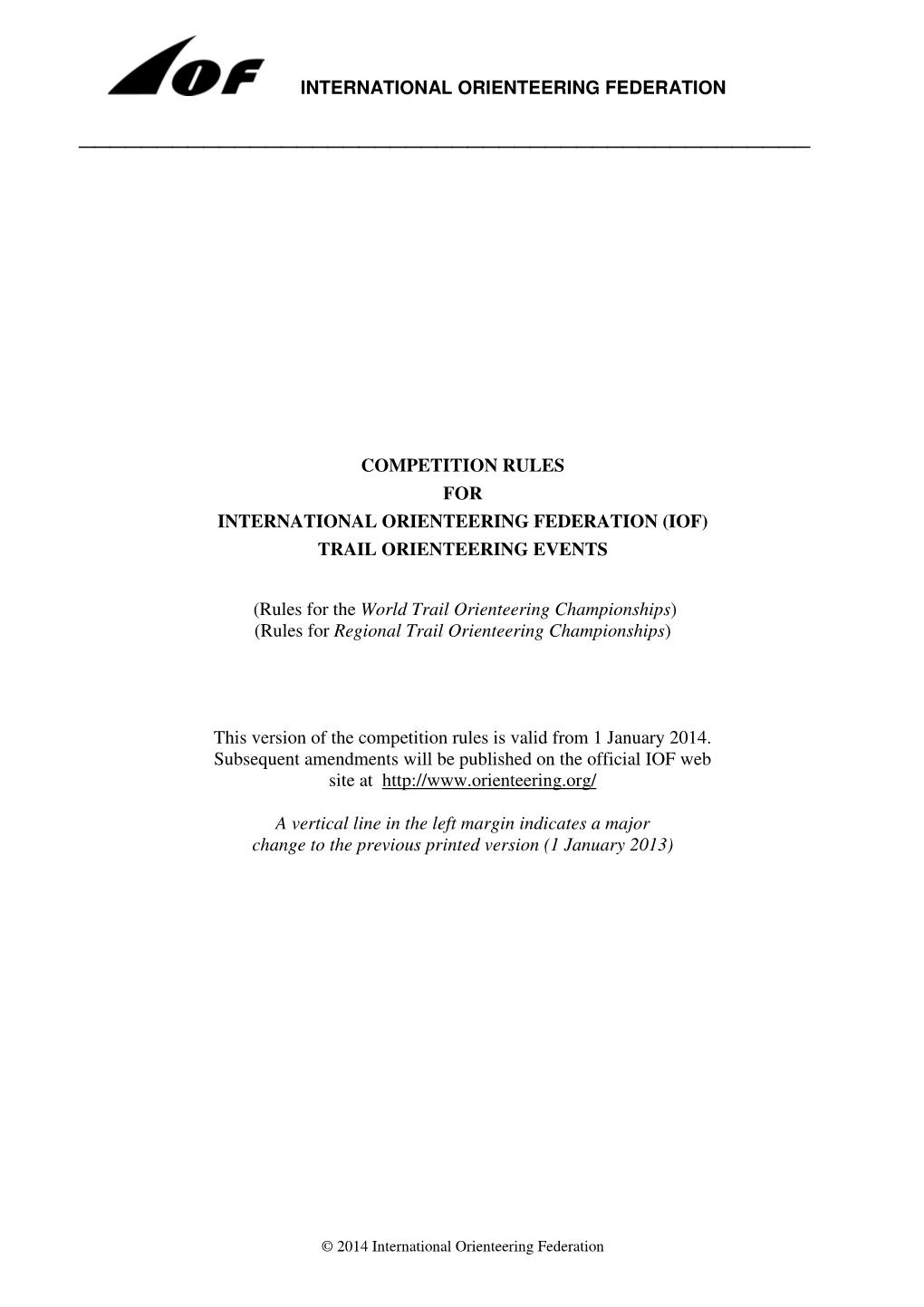 International Orienteering Federation COMPETITION RULES for INTERNATIONAL ORIENTEERING FEDERATION (IOF) TRAIL ORIENTEERING EVENTS