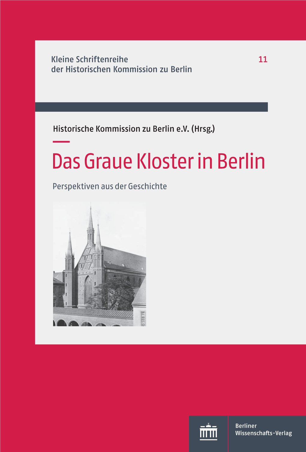 Das Graue Kloster in Berlin Hat Seine Einstige Bedeutung Eingebüßt Und Ist Kleine Schriftenreihe 11 Gegenwärtig Nur Noch Ein ‚Gebrochener Erinnerungsort‘