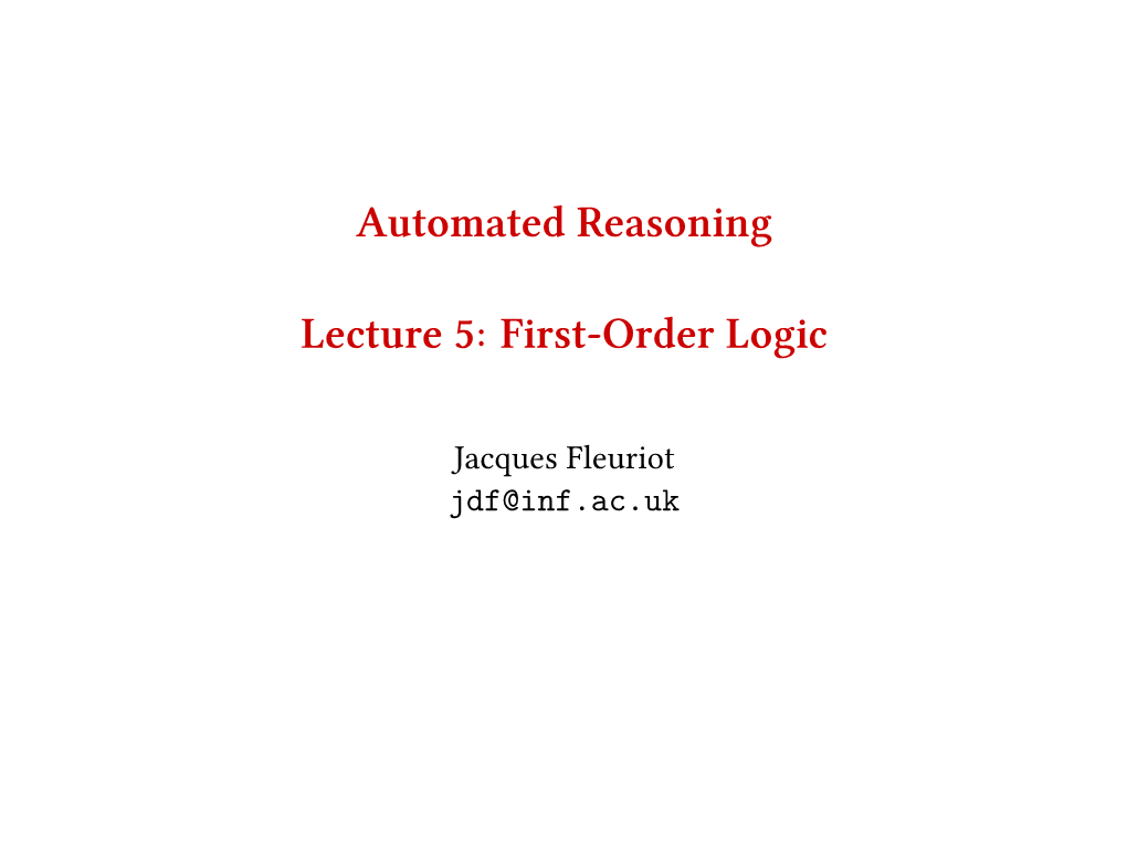 Automated Reasoning Lecture 5: First-Order Logic