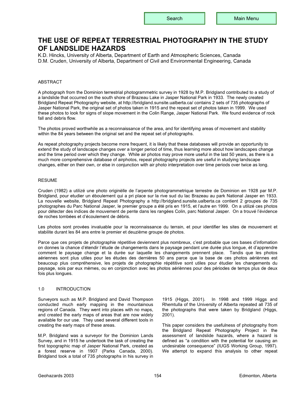 The Use of Repeat Terrestrial Photography in the Study of Landslide Hazards K.D