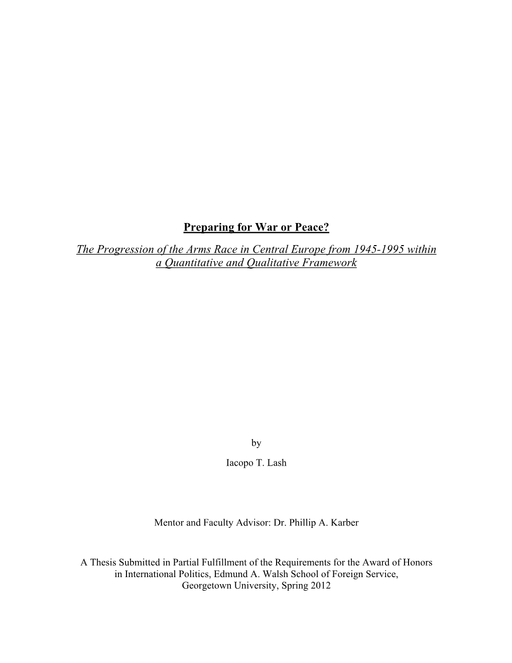 Preparing for War Or Peace? the Progression of the Arms Race in Central Europe from 1945-1995 Within a Quantitative and Qualitative Framework