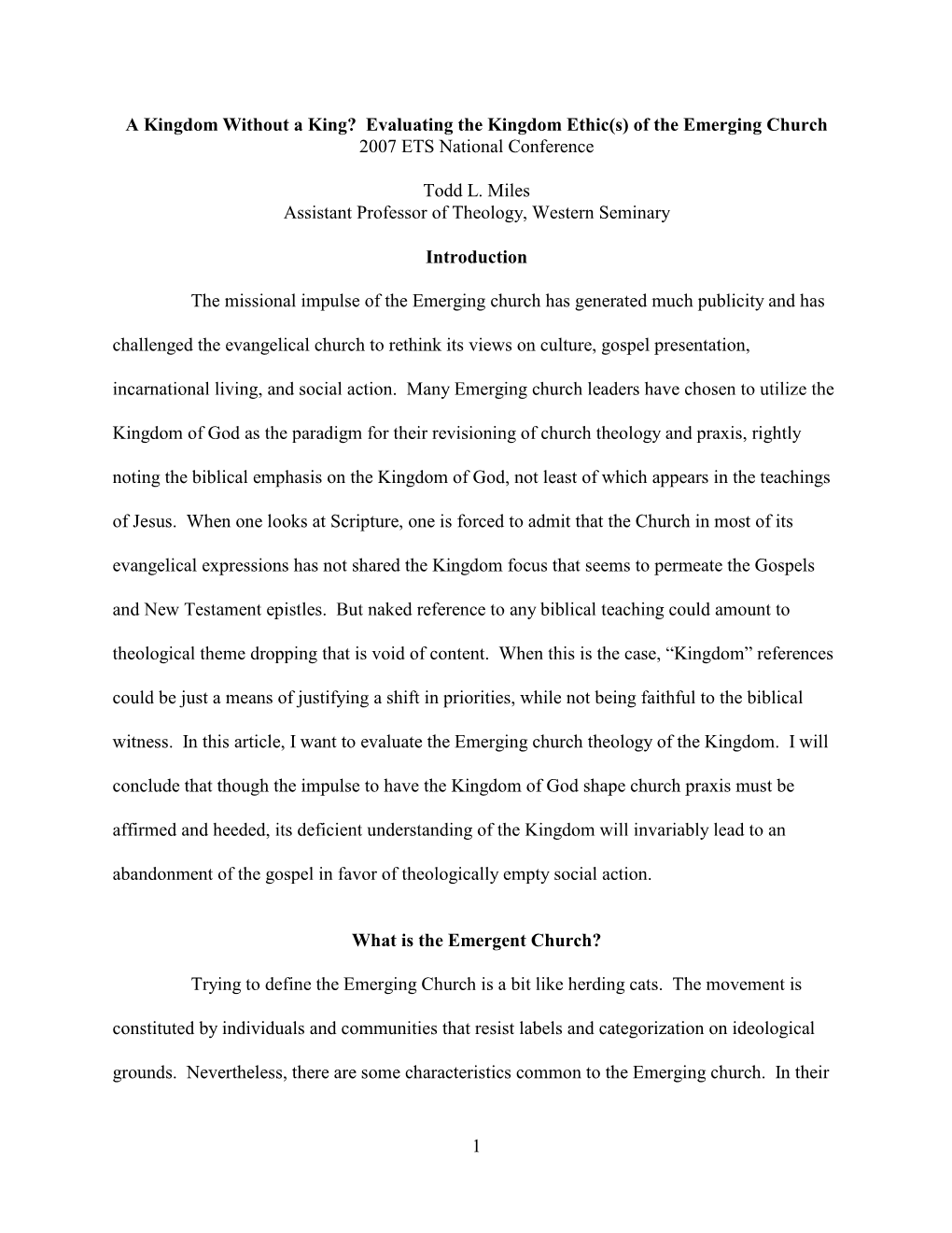 1 a Kingdom Without a King? Evaluating the Kingdom Ethic(S) of the Emerging Church 2007 ETS National Conference Todd L. Miles A