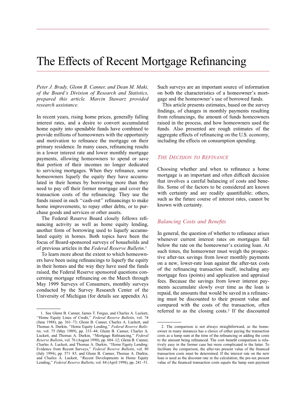 The Effects of Recent Mortgage Refinancing