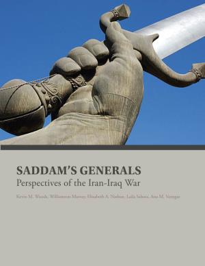 Saddam's Generals: Perspectives of the Iran-Iraq