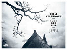 Gisle Kverndokk Fuge Der Zeit Nordic Voices