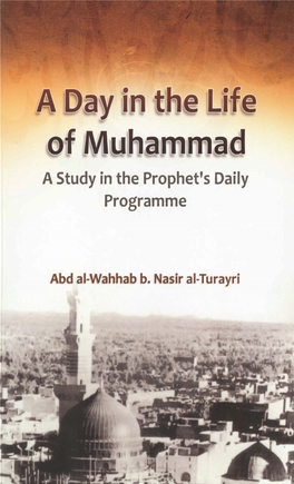 A Day in the Life of Muhammad a Study in the Prophet's Daily Programme