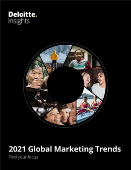 2021 Global Marketing Trends Find Your Focus About the Deloitte CMO Program