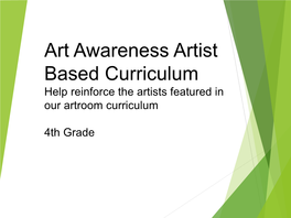 Art Awareness Artist Based Curriculum Help Reinforce the Artists Featured in Our Artroom Curriculum