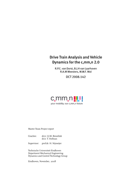 Drive Train Analysis and Vehicle Dynamics for the C,Mm,N 2.0