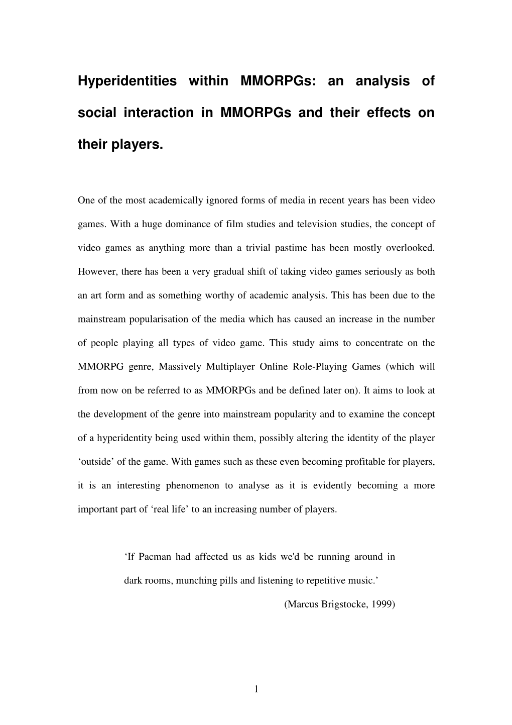 Hyperidentities Within Mmorpgs: an Analysis of Social Interaction in Mmorpgs and Their Effects on Their Players