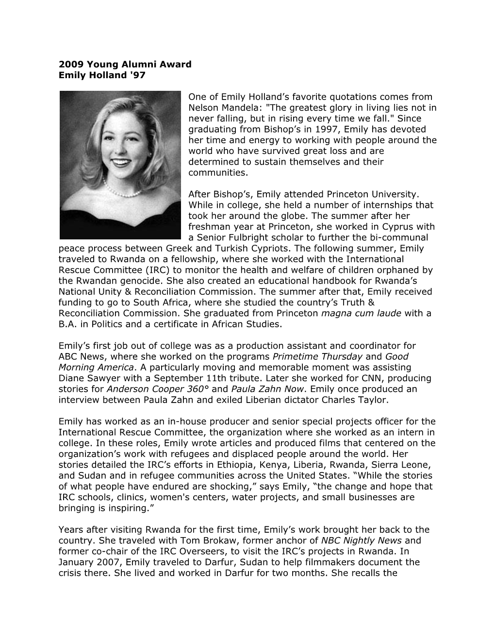 2009 Young Alumni Award Emily Holland '97 One of Emily Holland's Favorite Quotations Comes from Nelson Mandela: "The Grea