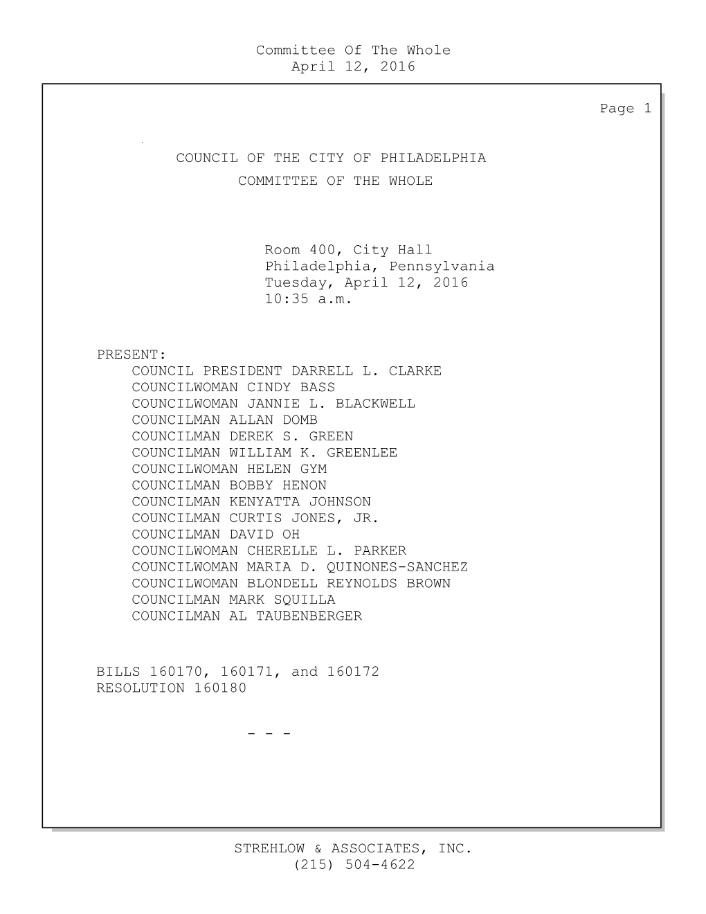 Committee of the Whole April 12, 2016 (215) 504-4622 STREHLOW & ASSOCIATES, INC. Page 1 COUNCIL of the CITY of PHILADELPHIA