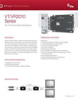 VT/VR2010 Series Multiplexer Simultaneously Transmits Two • FM Design Connectors Channels of Real-Time Video Signals Over One Multimode Optical ﬁber