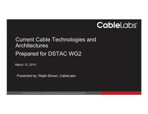 Current Cable Technologies and Architectures Prepared for DSTAC WG2