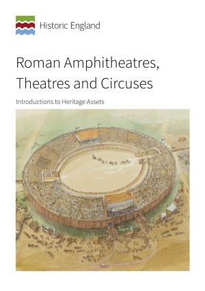 Roman Amphitheatres, Theatres and Circuses Introductions to Heritage Assets Summary
