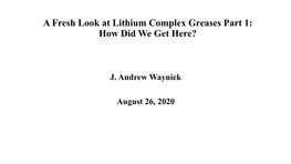 A Fresh Look at Lithium Complex Greases Part 1: How Did We Get Here?