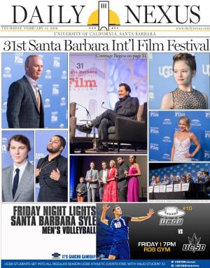 FEBRUARY 11, 2016 UNIVERSITY of CALIFORNIA, SANTA BARBARA 31St Santa Barbara Int’L Film Festival Coverage Begins on Page 11