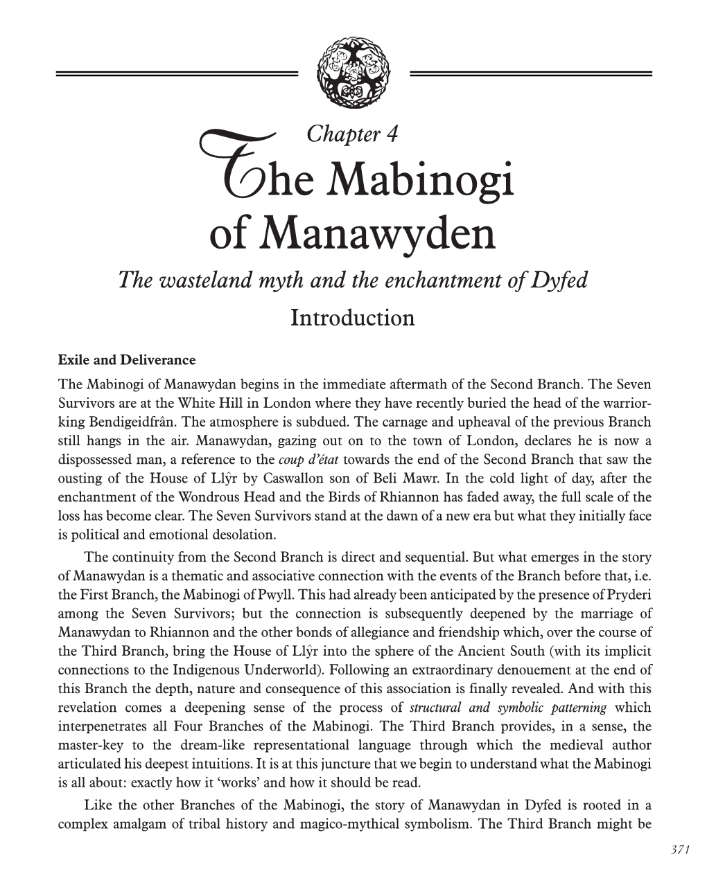 Exile and Deliverance the Mabinogi of Manawydan Begins in the Immediate Aftermath of the Second Branch