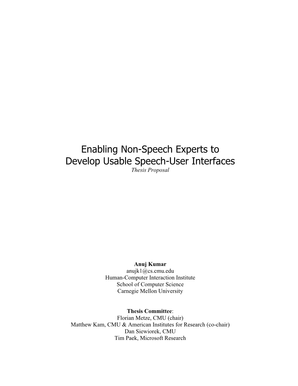 Voice Typing”, Which Reduces the Recognition Error Rate in Modern Day Dictation Interfaces Simply by Modifying the User’S Interaction Style