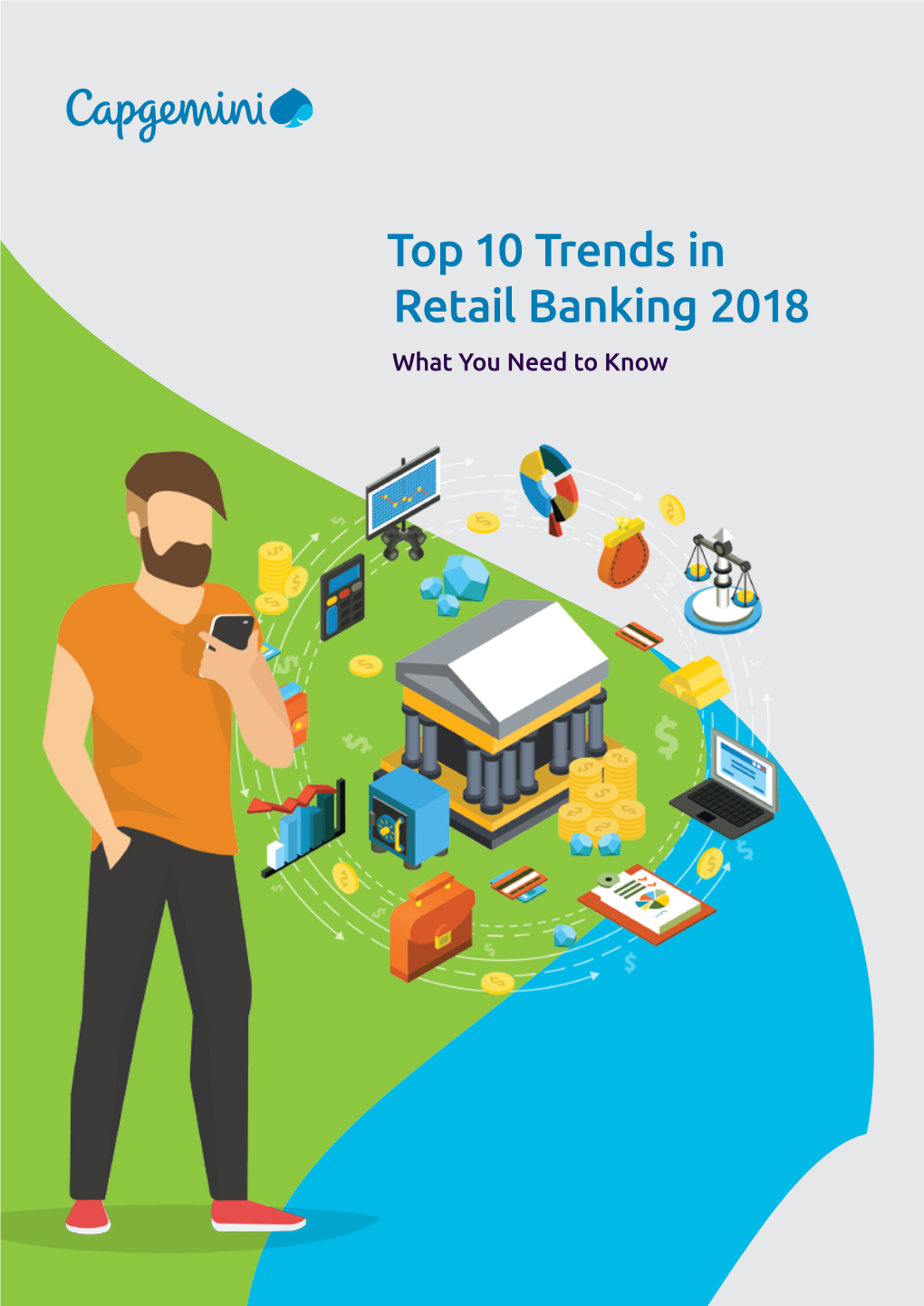 Top 10 Trends in Retail Banking 2018 What You Need to Know Contents