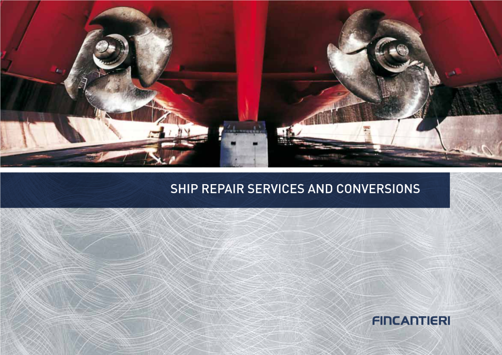 Ship Repair Services and Conversions T-01/10 Fincantieri One Single System Worldwide