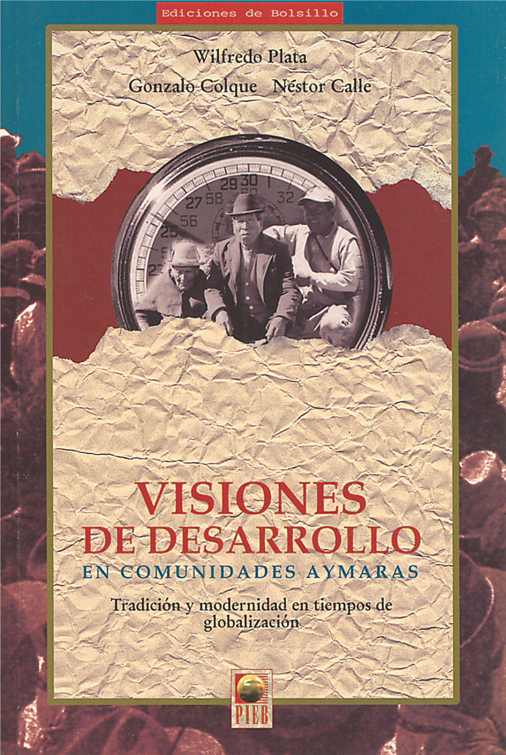 Visiones De Desarrollo En Comunidades Aymaras Tradición Y Modernidad En Tiempos De Globalización