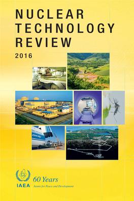 NUCLEAR TECHNOLOGY REVIEW 2016 NUCLEAR TECHNOLOGY REVIEW 2016 International Atomic Energy Agenc International Atomic Energy