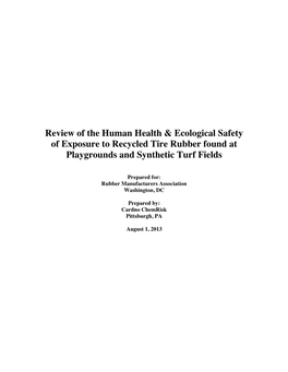 Review of the Human Health & Ecological Safety of Exposure to Recycled Tire Rubber Found at Playgrounds and Synthetic Turf F