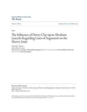 The Influence of Henry Clay Upon Abraham Lincoln Regarding Lines of Argument on the Slavery Issue