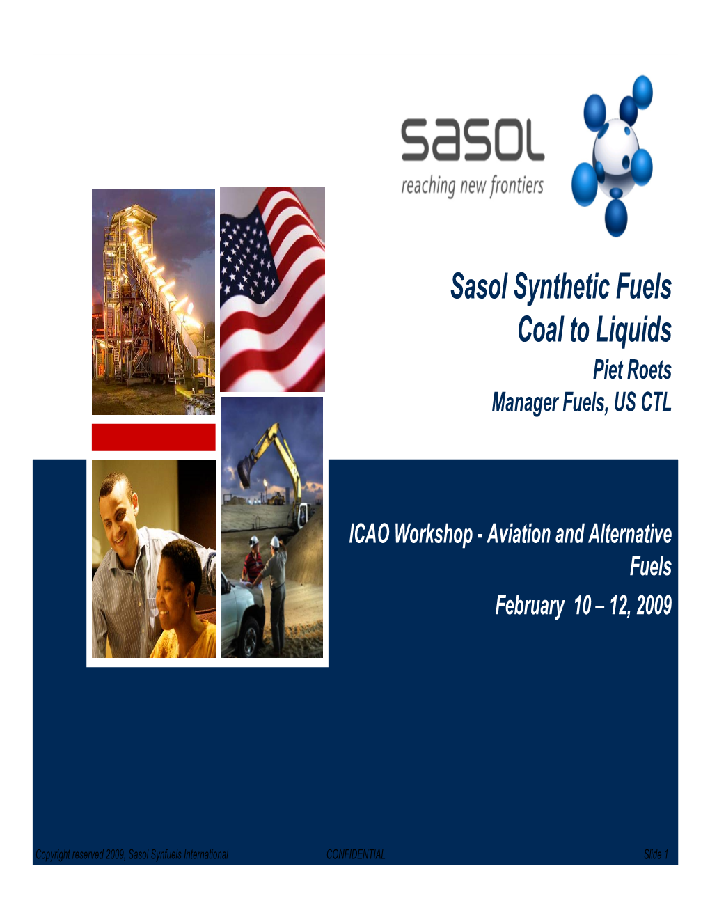 Sasol Synthetic Fuels Coal to Liquids Piet Roets Manager Fuels, US CTL