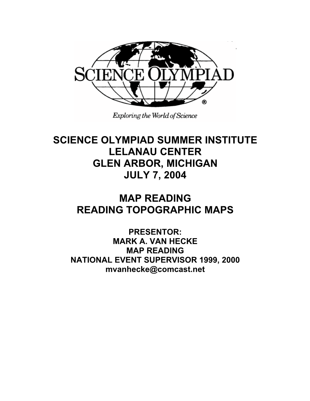 Science Olympiad Summer Institute Lelanau Center Glen Arbor, Michigan July 7, 2004