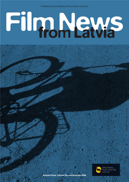 Published by the National Film Centre of Latvia Special Issue Latvian Documentaries 2006