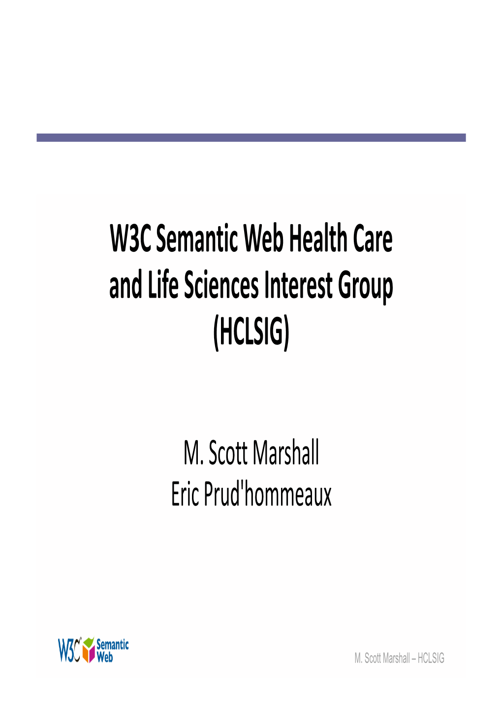 W3C Semantic Web Health Care Dlif S I I T Tg and Life Sciences Interest