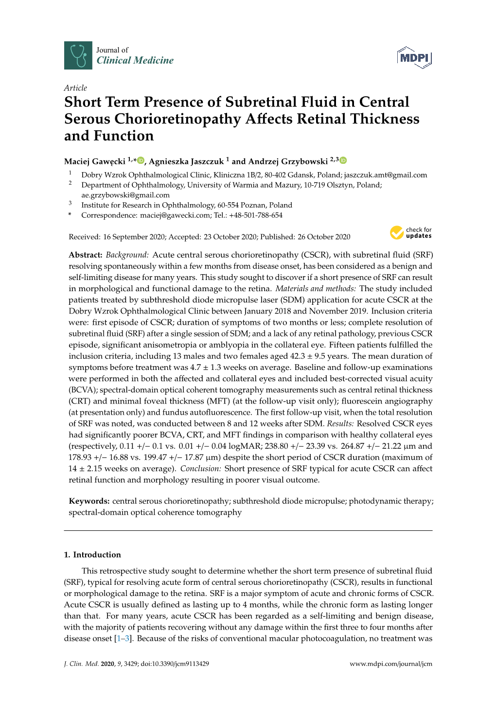 Short Term Presence of Subretinal Fluid in Central Serous Chorioretinopathy Aﬀects Retinal Thickness and Function