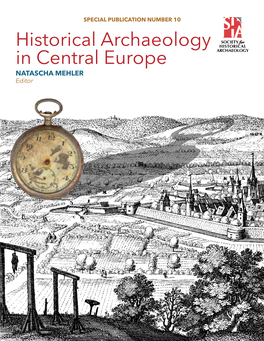 Historical Archaeology in Central Europe Natascha Mehler Editor Historical Archaeology in Central Europe (Full Color Edition)