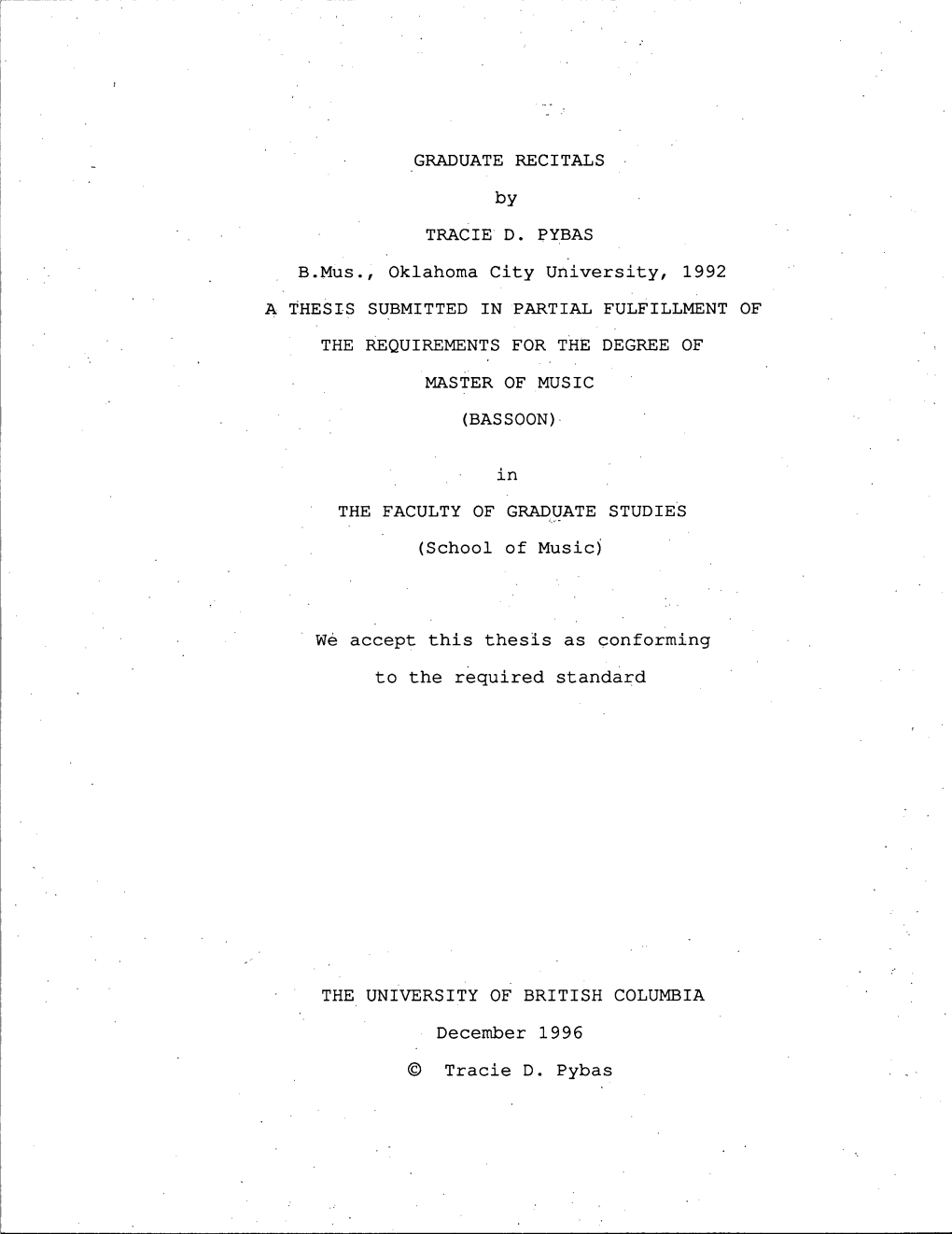 GRADUATE RECITALS B Y TRACIE D. PYBAS B.Mus., Oklahoma City