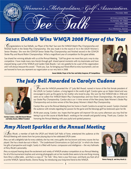 Susan Dekalb Wins WMGA 2008 Player of the Year the Judy Bell Awarded to Carolyn Cudone Amy Alcott Sparkles at the Annual Meeting