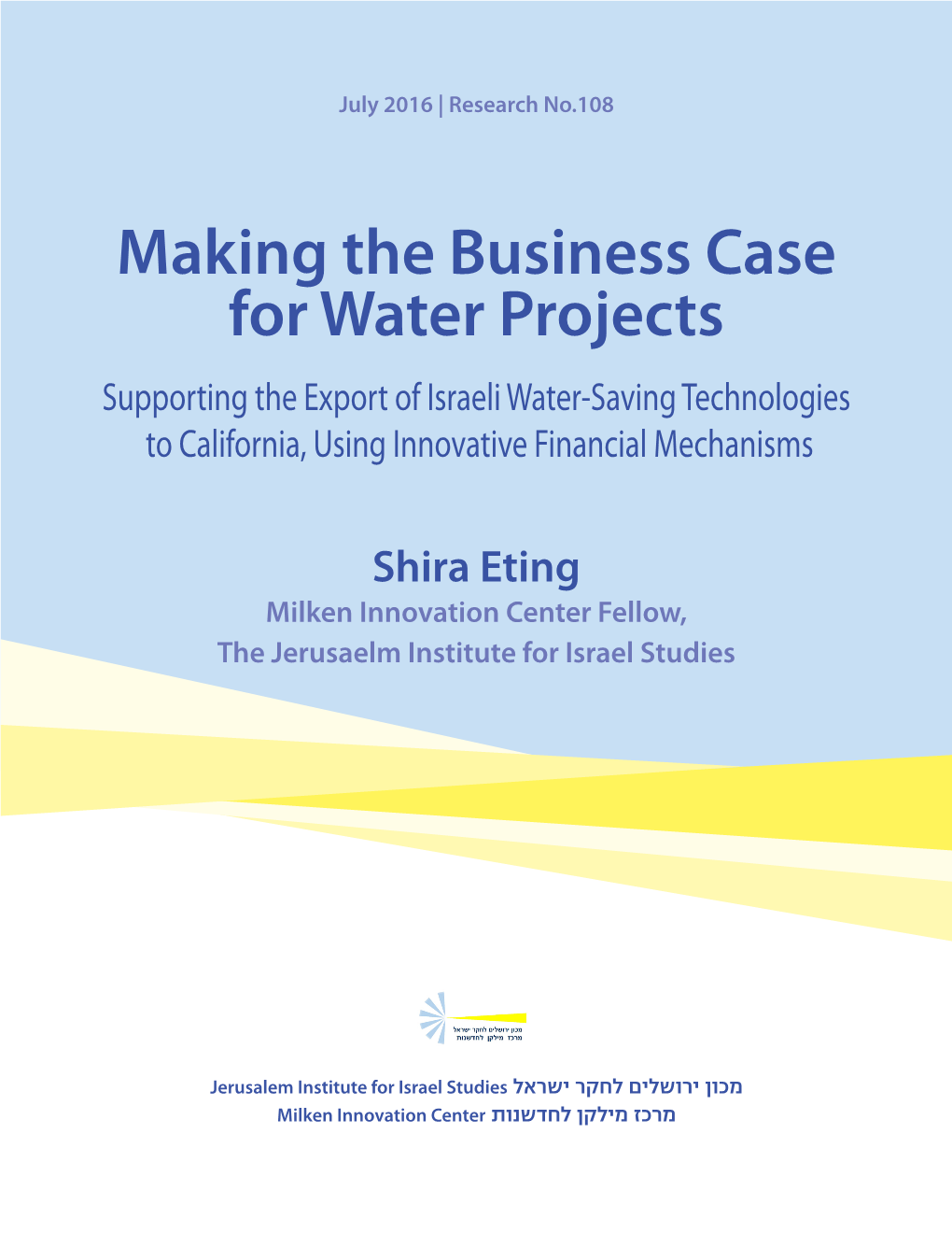 Making the Business Case for Water Projects Supporting the Export of Israeli Water-Saving Technologies to California, Using Innovative Financial Mechanisms