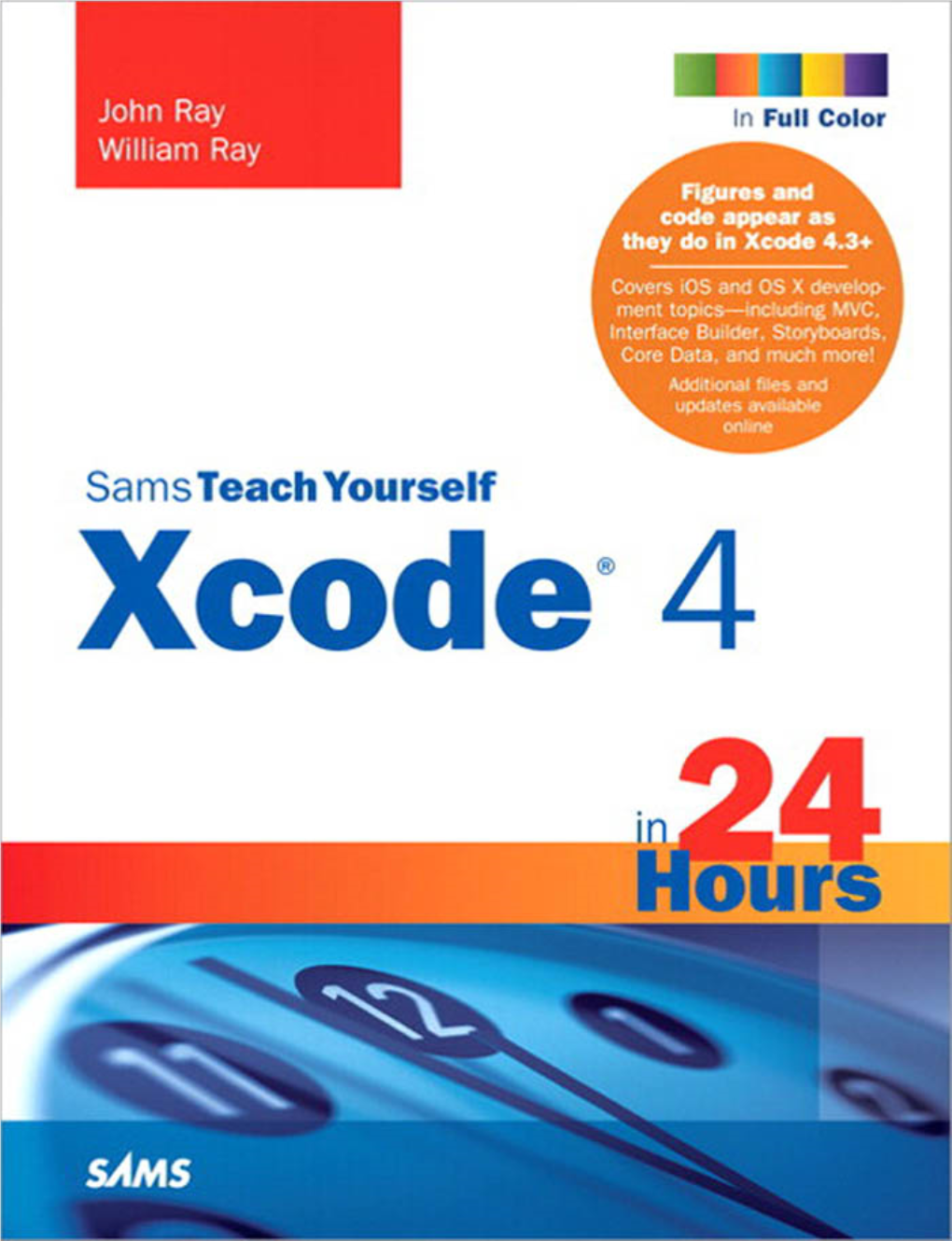 Sams Teach Yourself Xcode® 4 in 24 Hours